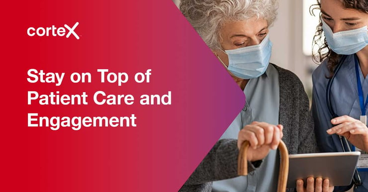Stay on top of patient engagement