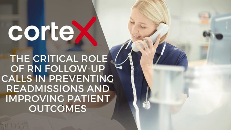 The Critical Role of RN Follow-Up Calls