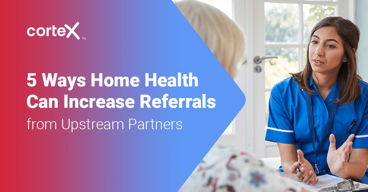 increase.referrals.home.health
